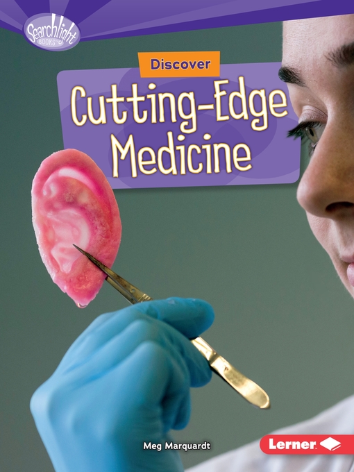 Title details for Discover Cutting-Edge Medicine by Meg Marquardt - Wait list